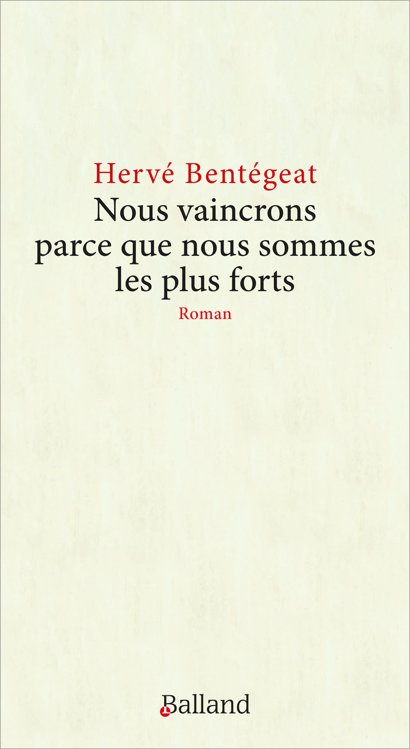 Nous vaincrons parce que nous sommes les plus forts