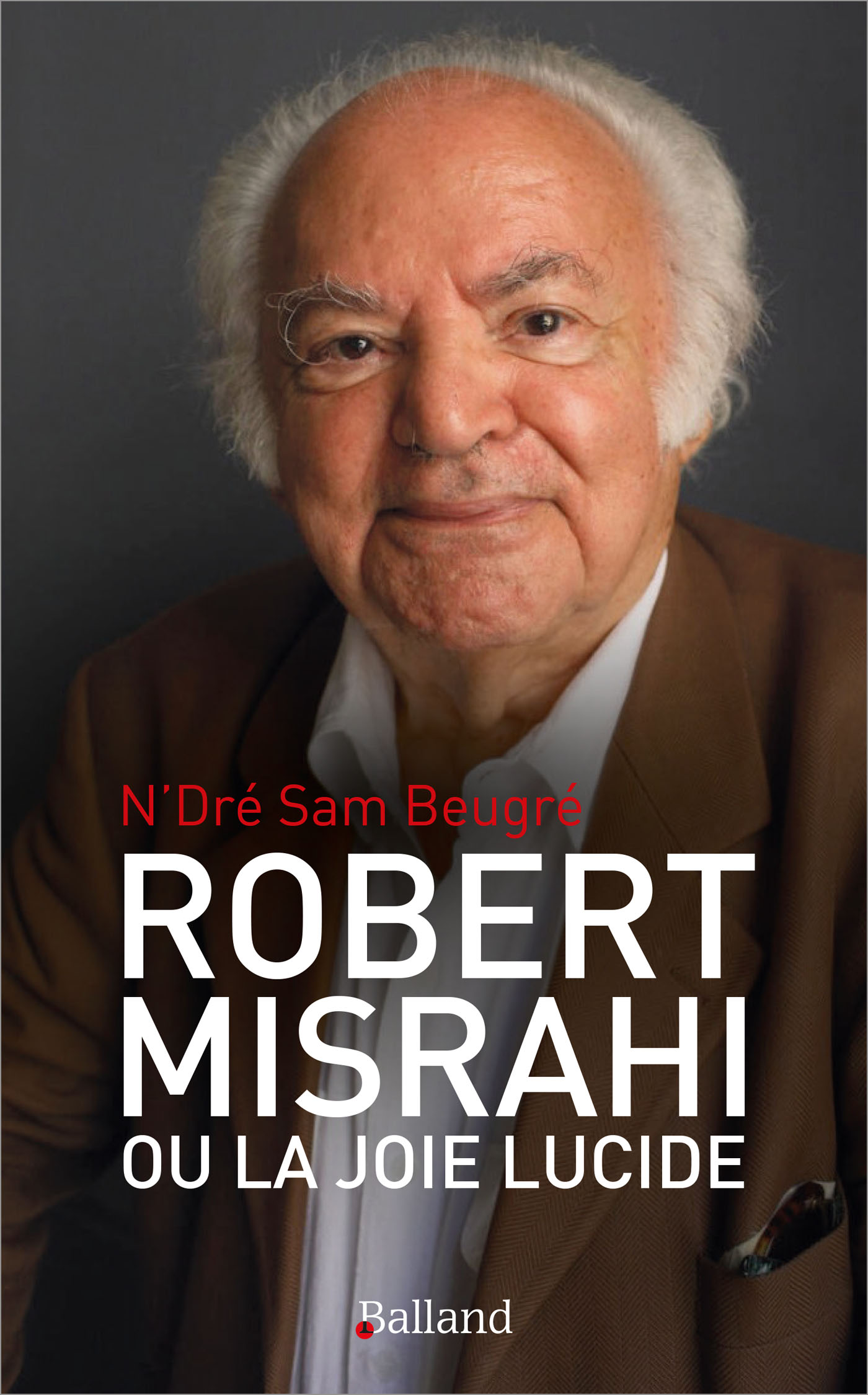 Robert Misrahi ou la joie lucide