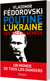 Poutine, l’Ukraine. Les faces cachées