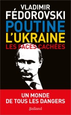 Poutine, lUkraine. Les faces caches