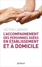 Laccompagnement des personnes ges en tablissement et  domicile