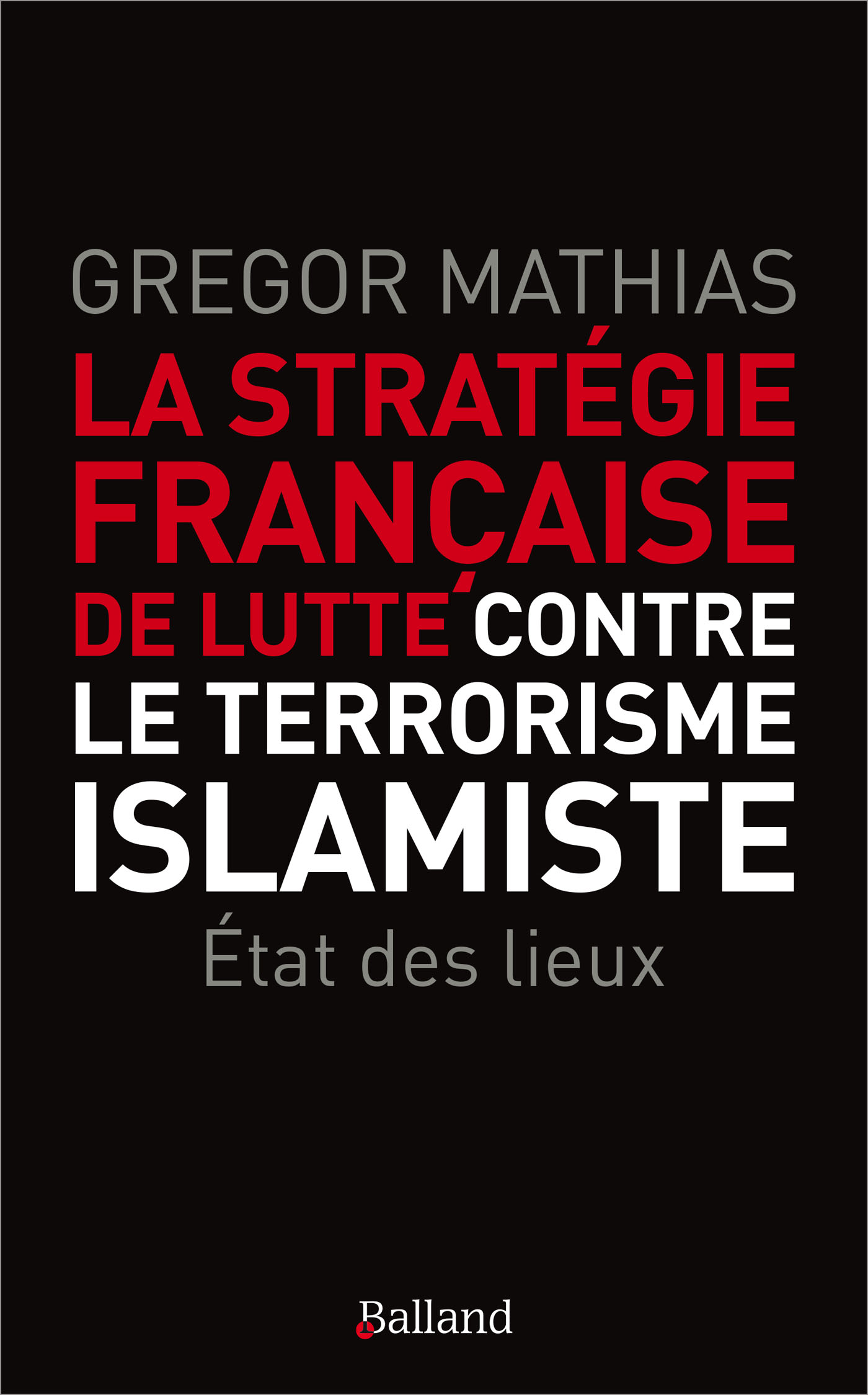 La stratgie franaise de lutte contre le terrorisme islamiste