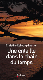 Une entaille dans la chair du temps